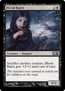Blood Bairn
 Sacrifice another creature: Blood Bairn gets +2/+2 until end of turn.